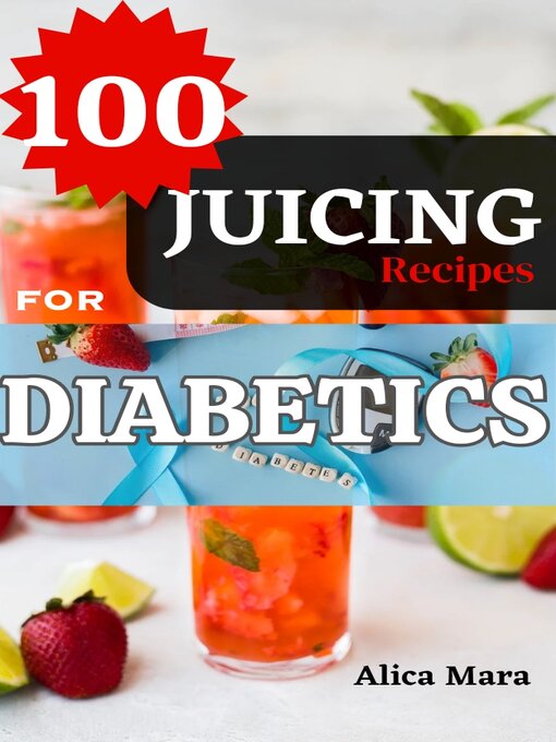Title details for JUICING FOR DIABETICS by Alica Mara - Available